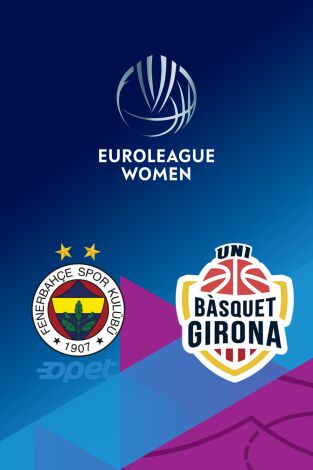 Euroliga femenina (T25/26): Fenerbahce - Spar Girona (Partido 1)