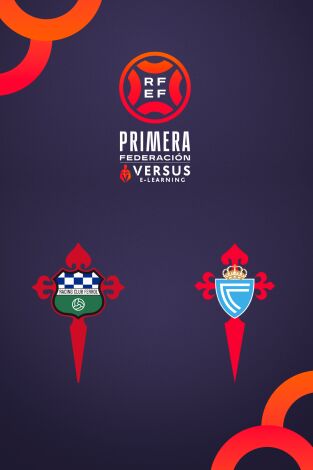 Primera Federación (T25/26): Racing Ferrol - Celta Fortuna