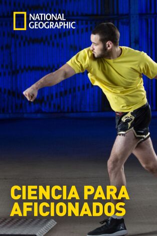 Ciencia para aficionados: Episodio 6