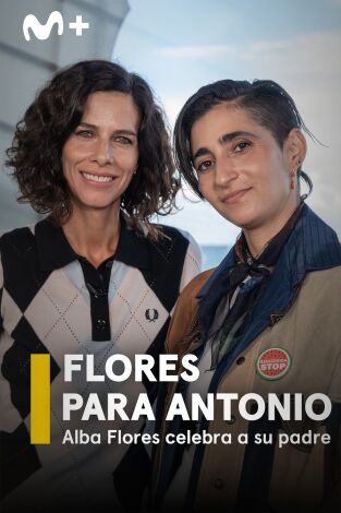 Flores para Antonio. Alba Flores celebra a su padre