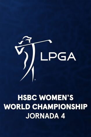Ladies PGA (T2026): HSBC Women's World Championship (VO) Jornada 4. Parte 1
