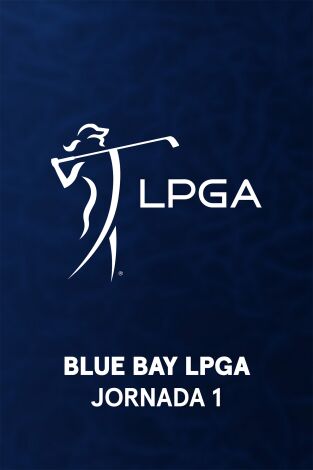 Ladies PGA (T2026): Blue Bay. Jornada 1. Parte 2