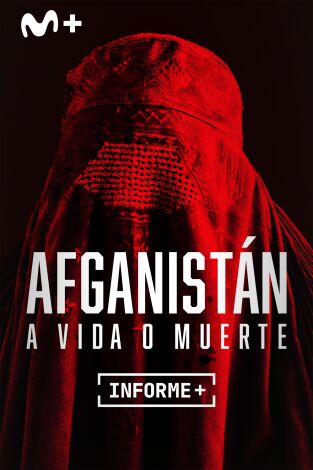 Informe Plus+. Afganistán. A vida o muerte