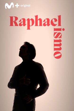 Raphaelismo: ¡Viva Raphael!