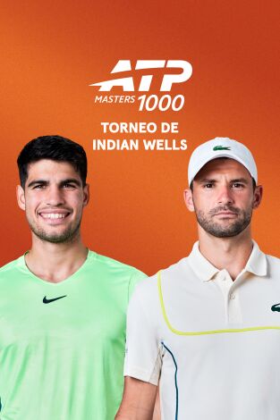 Torneo de Indian Wells (T2026): Alcaraz - Dimitrov