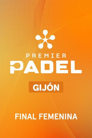 Premier Padel Gijón (T2026): Final Femenina