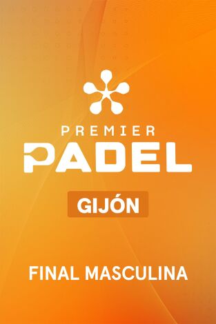 Premier Padel Gijón (T2026): Final Masculina