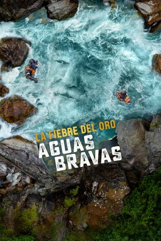 La fiebre del oro: aguas bravas: 70 000 $ en pepitas