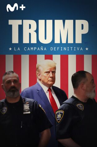 Trump: la campaña definitiva