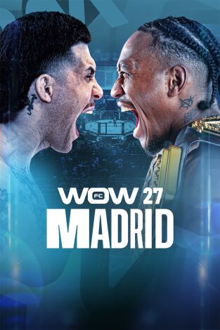 WOW. Artes Marciales Mixtas (T2026): WOW 27 (Madrid) Main Card