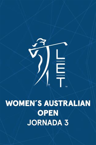 Ladies European Tour (T2026): Womens Australian Open. Jornada 3. Parte 2