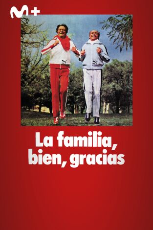 La familia, bien, gracias