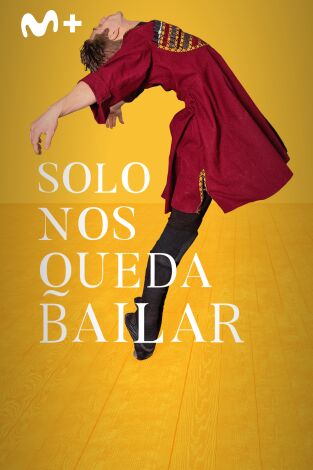 Sólo nos queda bailar