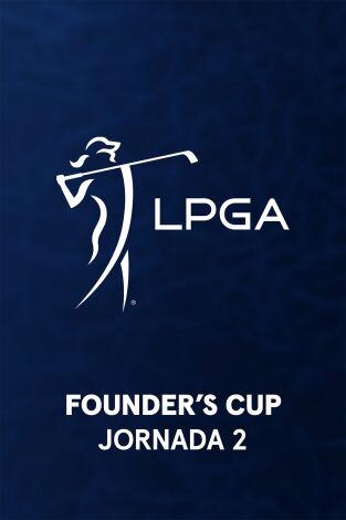 Ladies PGA (T2026): Fortinet Founders Cup. Jornada 2