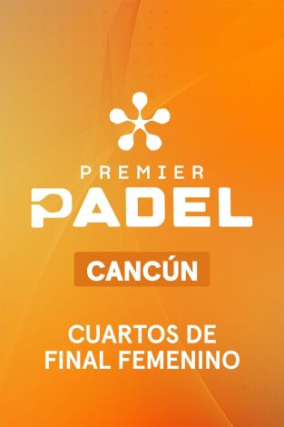 Premier Padel Cancún (T2026): Salazar/Alonso - Josemaría/González