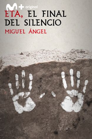ETA, el final del silencio: Miguel Ángel