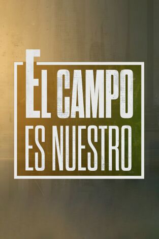 El campo es nuestro: Episodio 1156