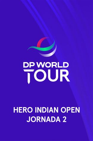 DP World Tour (T25/26): Hero Indian Open (World Feed VO) Jornada 2. Parte 1