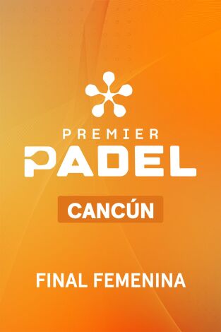 Premier Padel Cancún (T2026): Triay/Brea - Josemaría/González