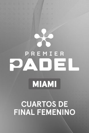 Premier Padel Miami (T2026): Sánchez/Ustero - Caldera/Goenaga