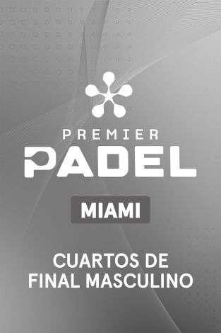 Premier Padel Miami (T2026): Cuartos de Final Masculino 2