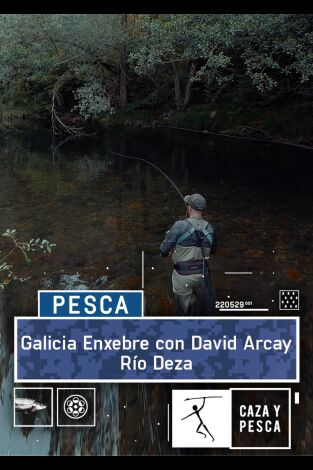 Galicia Enxebre con David Arcay: Río Deza