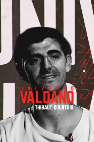 Universo Valdano (T5): Thibaut Courtois