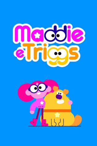 Maddie e Triggs
