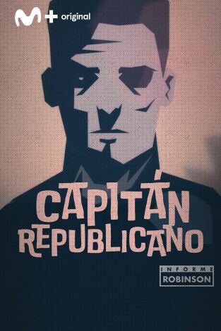Informe Robinson (T6): Capitán republicano