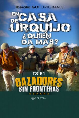 Cazadores sin fronteras T3 Ep. 1 En casa de Urquijo ¿Quién da más?
