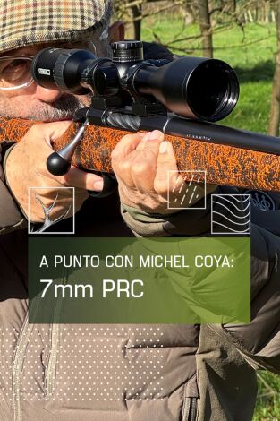 A Punto con Michel Coya:7mm PRC. La optimización balística