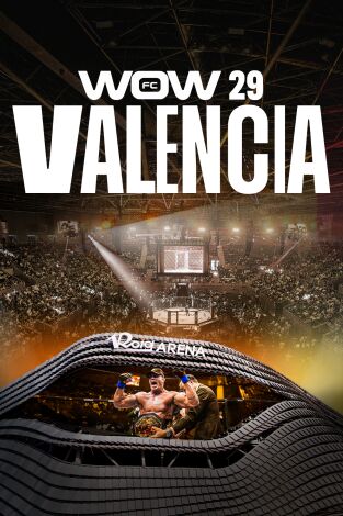 WOW. Artes Marciales Mixtas (T2026): WOW 29 (Valencia) Main Card
