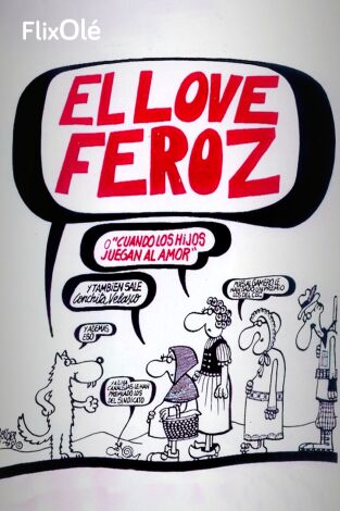 El Love Feroz o cuando los hijos juegan al amor