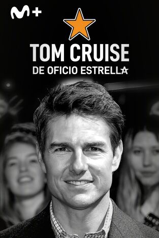 Tom Cruise, de oficio estrella