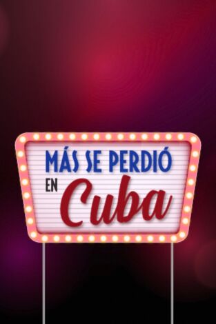Más se perdió en Cuba