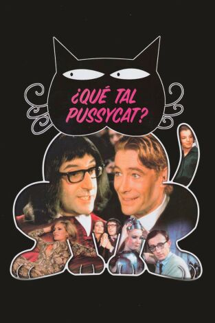 ¿Qué tal, Pussycat?