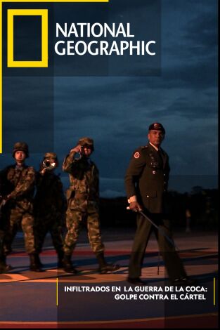 Infiltrados en la guerra de la coca: Golpe contra el cártel