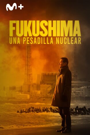 Fukushima: una pesadilla nuclear