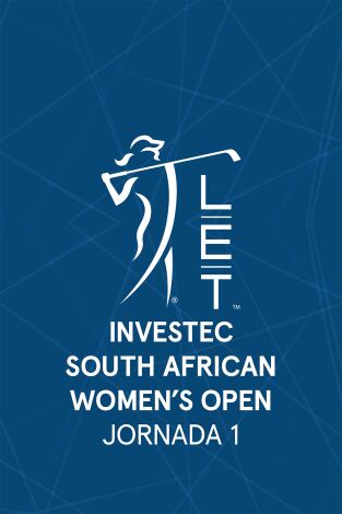 Ladies European Tour (T2026): Investec South African Women's Open. Jornada 1