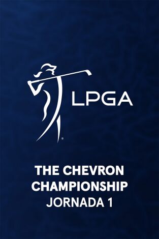 Ladies PGA (T2026): The Chevron Championship. Jornada 1
