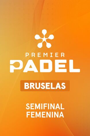 Premier Padel. Bruselas (T2026): Semifinal Femenina 2