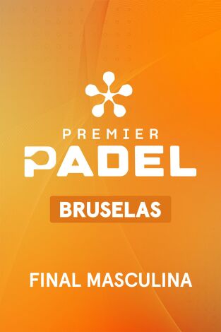 Premier Padel. Bruselas (T2026): Final Masculina