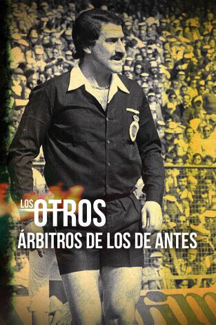 Los Otros (T5): Árbitros de los de antes