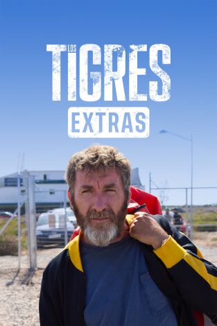 Los Tigres (Extras): Antonio de la Torre. El Tigre