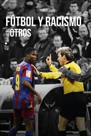Los Otros (T3): Fútbol y racismo