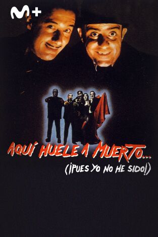 Aquí huele a muerto (Pues yo no he sido)