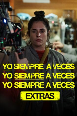 Yo siempre a veces (Extras) (T1): Ep.1 Cómo se hizo