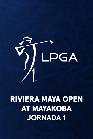 Ladies PGA (T2026): Mexico Riviera Maya at Mayakoba. Jornada 1