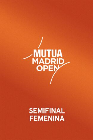 Mutua Madrid Open (T2026): Semifinal Femenina 1