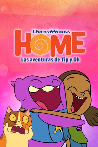 Home: Las aventuras de Tip y Oh (T2): Ep.50 Gran tonto / Smek se relaja